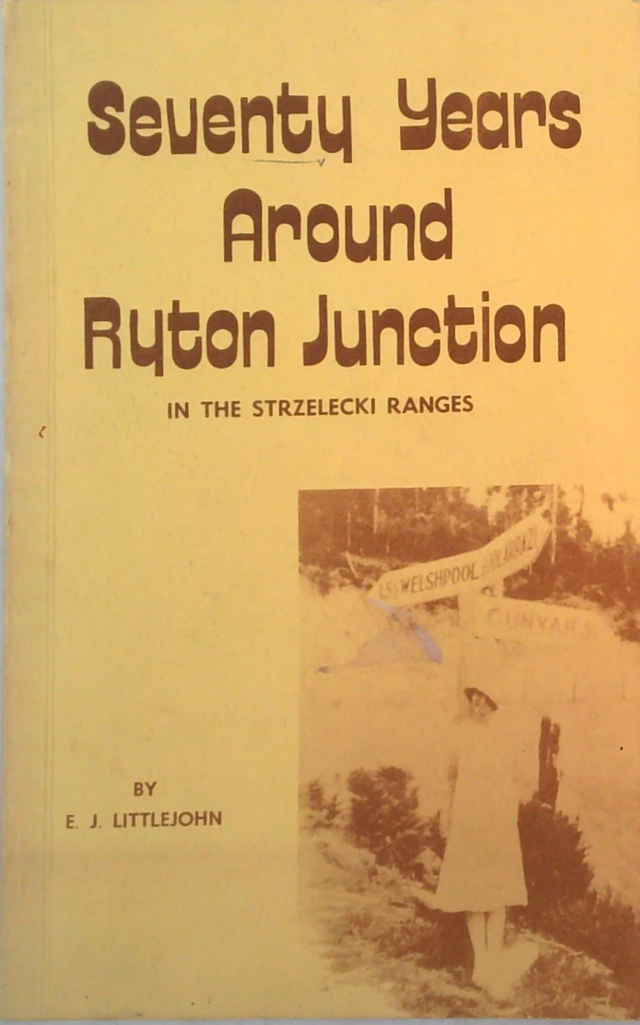 Seventy Years Around Ryton Junction In The Strzelecki Ranges