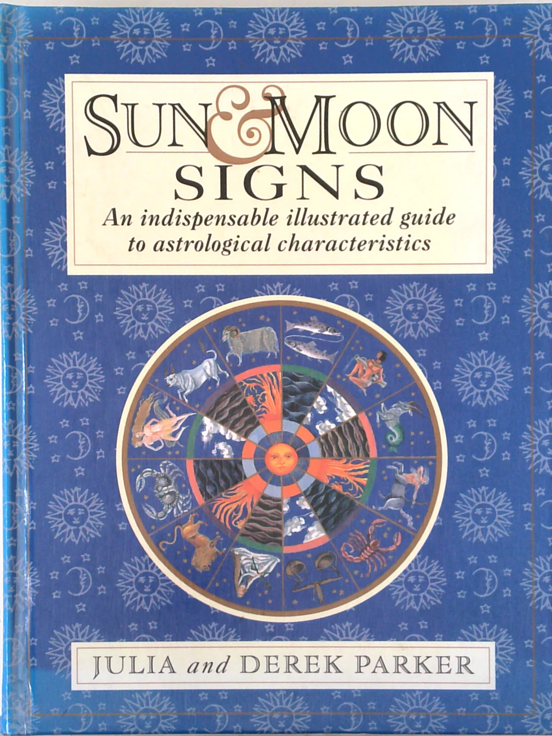 Sun & Moon Signs: An Indispensable Illustrated Guide To Astrological Characteristics