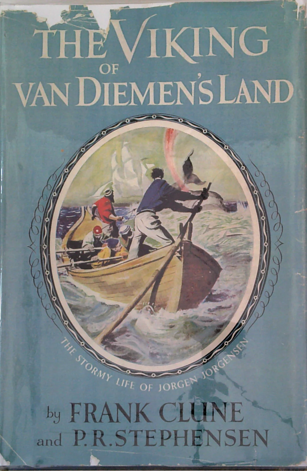 The Viking Of Van Diemen's Land: The Stormy Life Of Jorgen Jorgensen