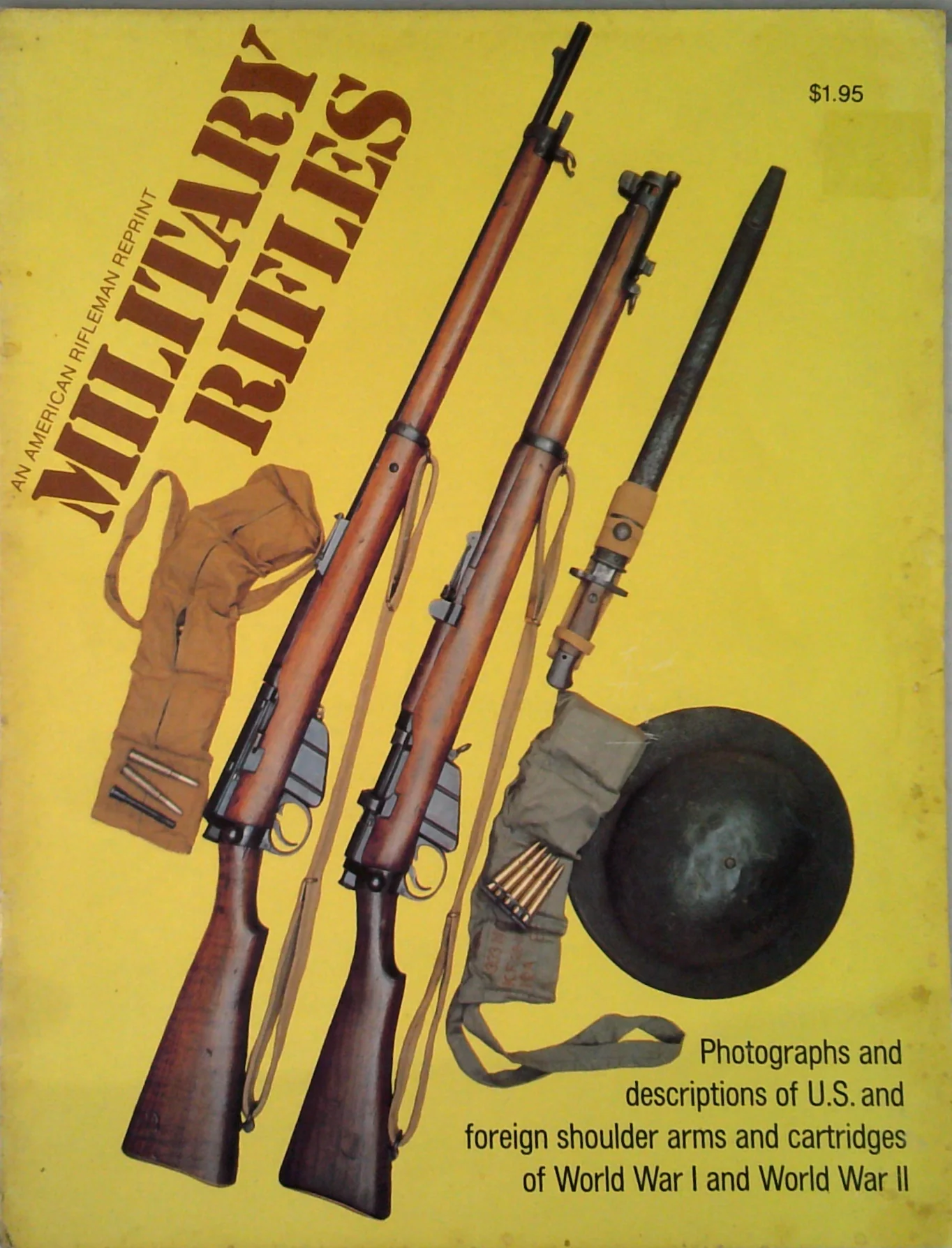 Military Rifles: Photographs And Descriptions Of U.S. And Foreign Shoulder Arms And Cartridges Of World War I And World War II