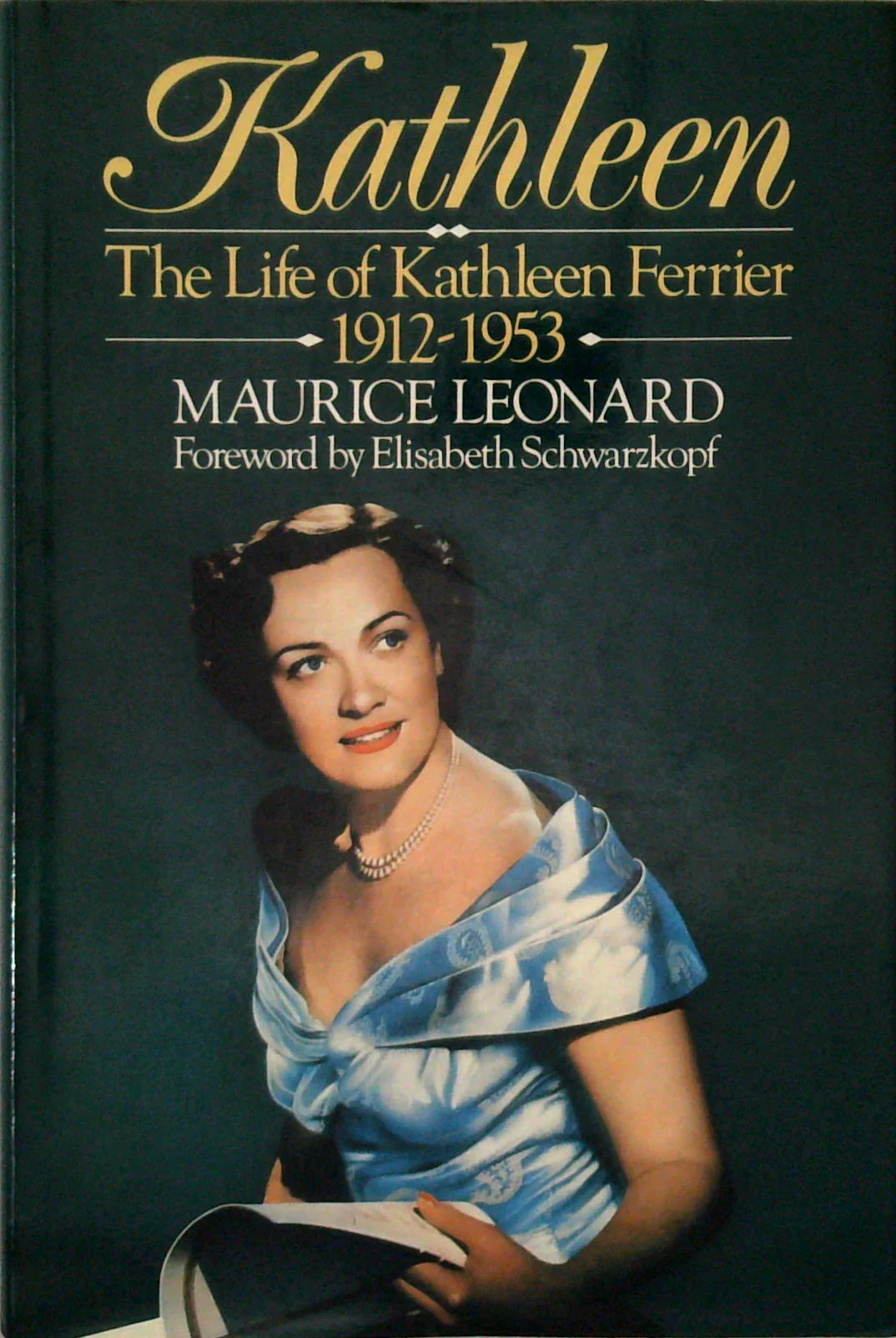 Kathleen: The Life Of Kathleen Ferrier 1912-1953