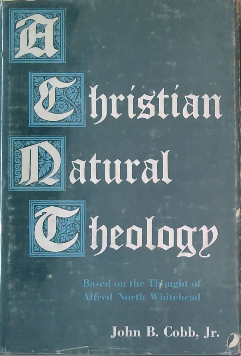 A Christian Natural Theology: Based On The Thought Of Alfred North Whitehead