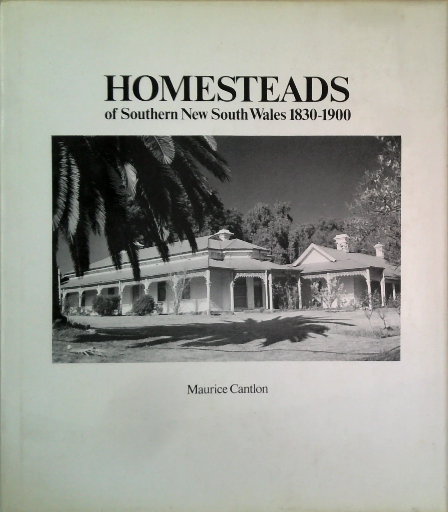 Homesteads Of Southern New South Wales 1830-1900