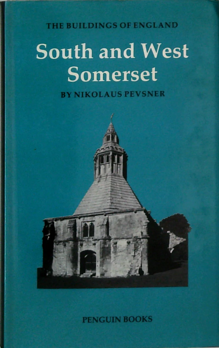 The Buildings Of England: South And West Somerset