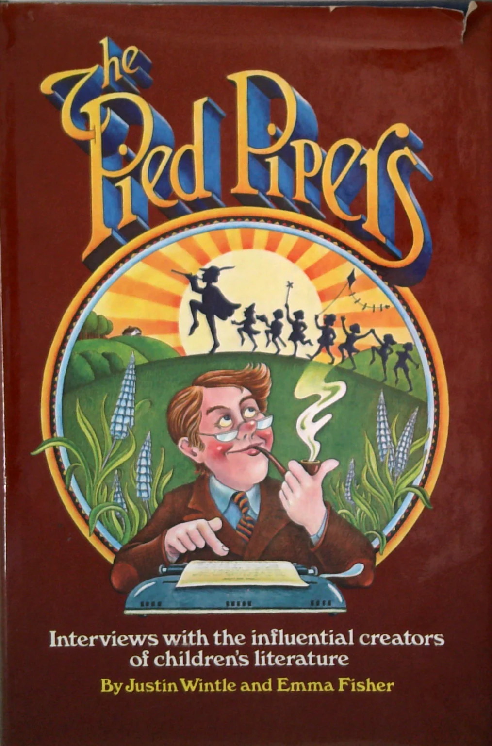 The Pied Pipers: Interviews With The Influential Creators Of Children's Literature