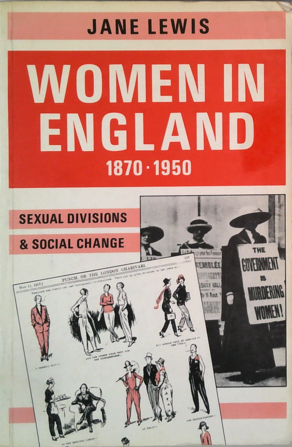 Women In England 1870-1950: Sexual Divisions & Social Change