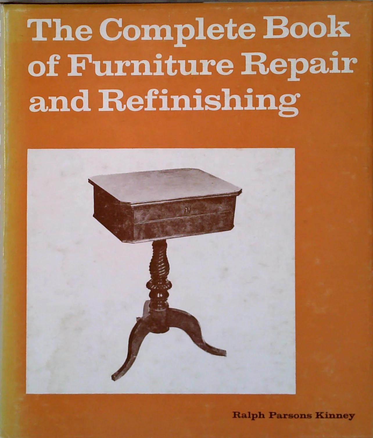 The Complete Book Of Furniture Repair And Refinishing