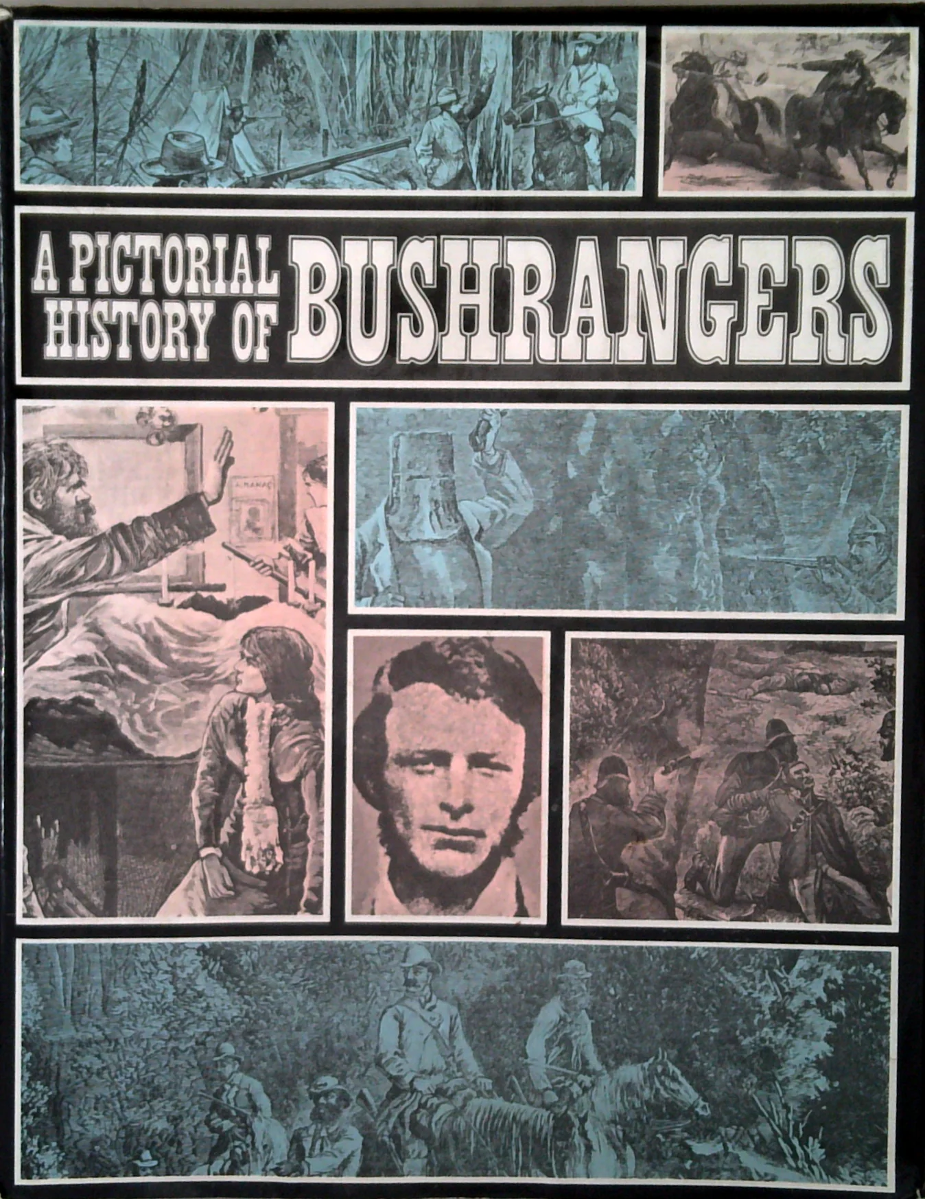A Pictorial History Of Bushrangers