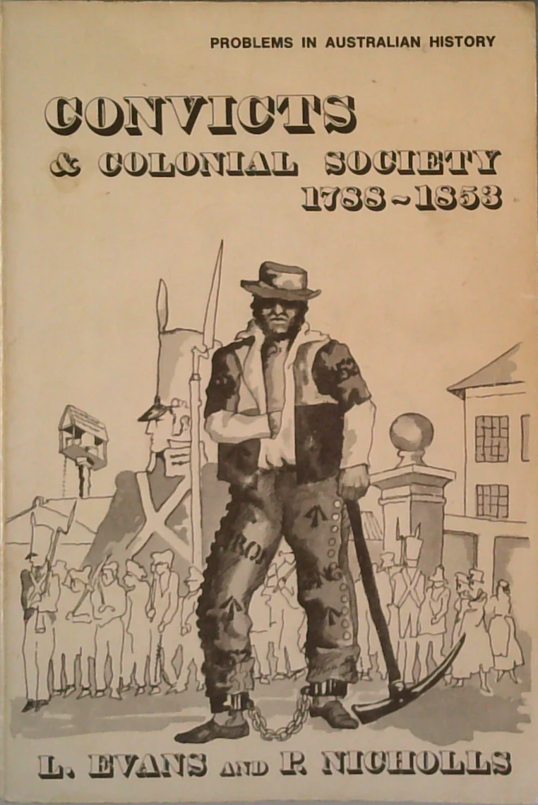 Convicts & Colonial Society: 1788-1853