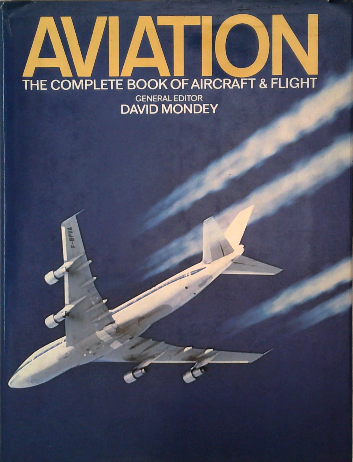 Aviation: The Complete Book Of Aircraft & Flight