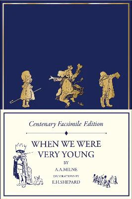 Centenary Facsimile Edition: When We Were Very Young (Winnie-the-Pooh