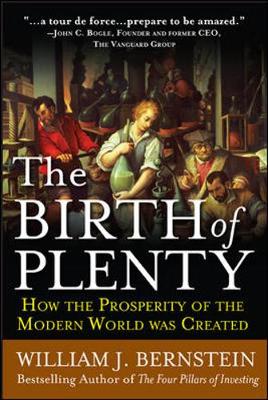 The Birth of Plenty: How the Prosperity of the Modern World was