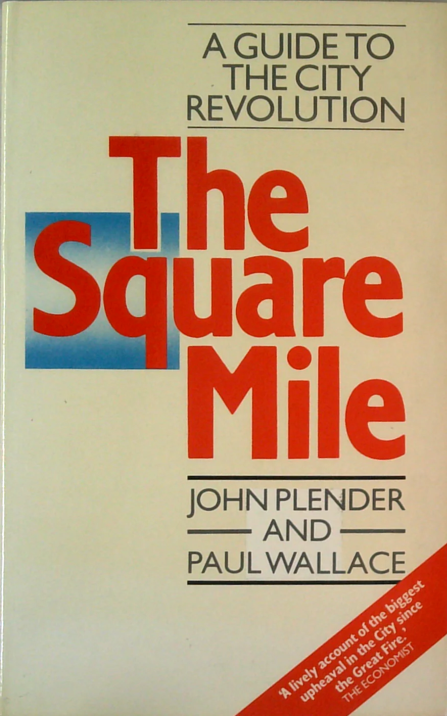 The Square Mile: A Guide To The City Revolution