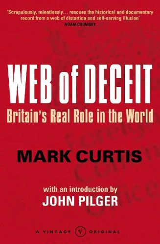 Web Of Deceit: Britain's Real Foreign Policy