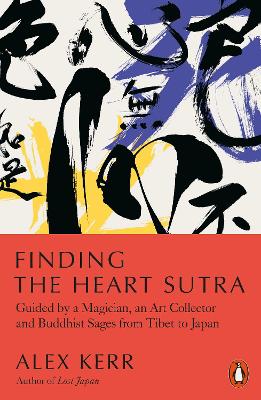 Finding the Heart Sutra: Guided by a Magician, an Art Collector and