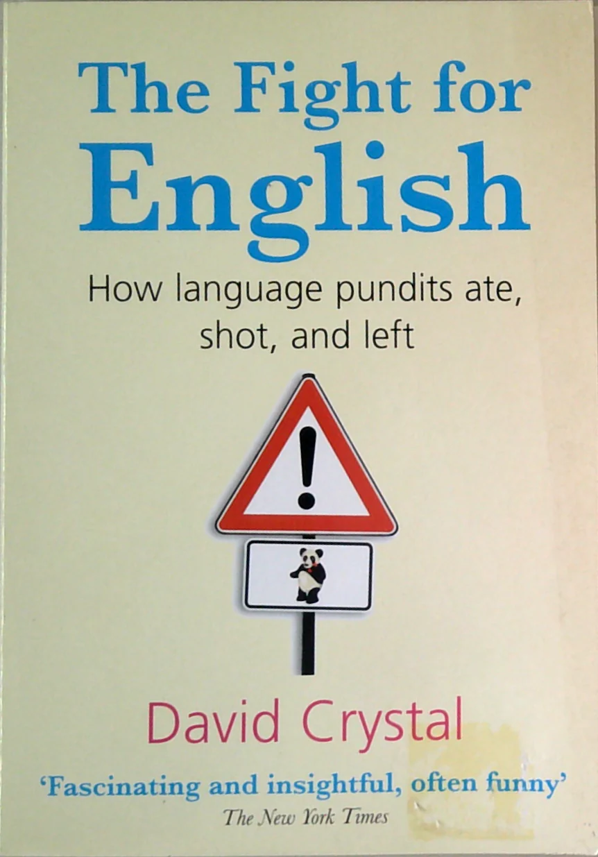 The Fight For English: How Language Pundits Ate, Shot, And Left