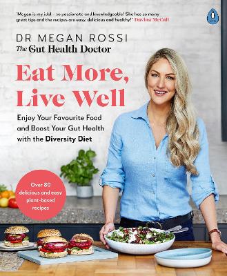 Eat More, Live Well: Enjoy Your Favourite Food and Boost Your Gut