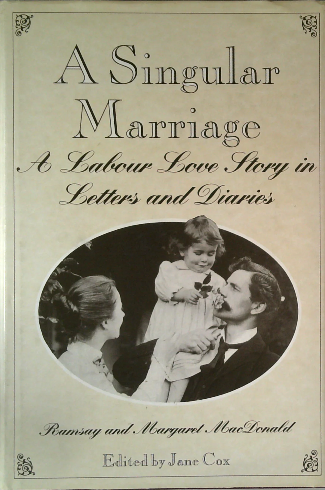 A Singular Marriage: A Labour Love Story In Letters And Diaries