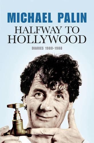 Halfway To Hollywood: Diaries 1980-1988 (Volume Two)
