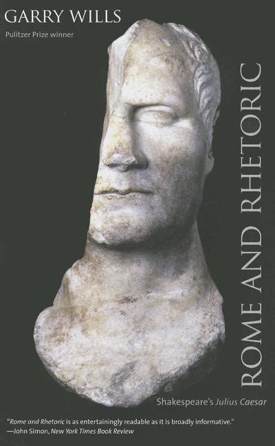 Rome and Rhetoric: Shakespeare's Julius Caesar