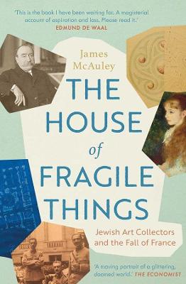 The House of Fragile Things: Jewish Art Collectors and the Fall of