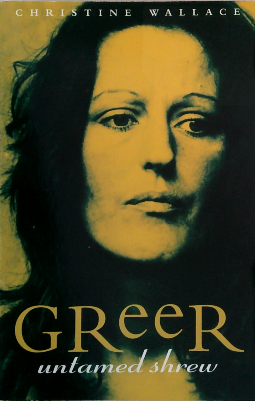Greer: Untamed Shrew