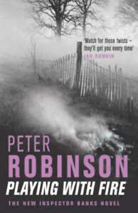 Playing With Fire: The 14th novel in the number one bestselling Inspector Alan Banks crime series