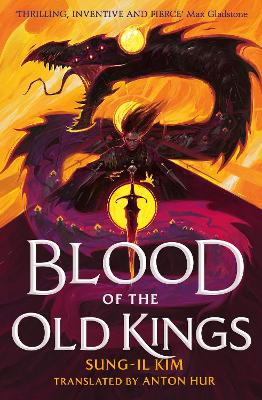 Blood of the Old Kings: an unmissable epic fantasy where three heroes