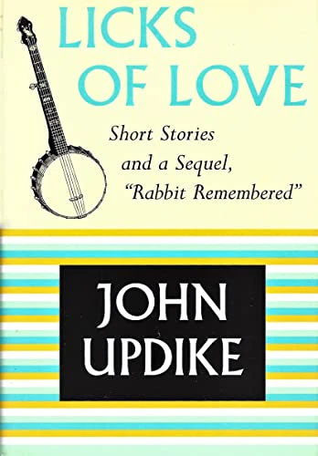 Licks of Love: Short Stories and a Sequel: Rabbit Remembered