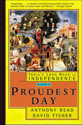 The Proudest Day: India's Long Road to Independence