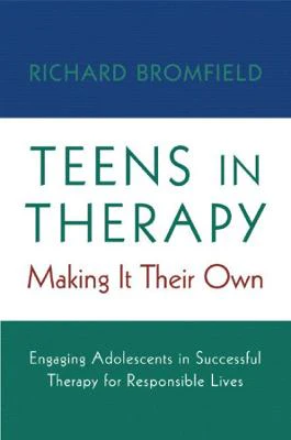 Teens in Therapy: Making It Their Own: Engaging Adolescents in