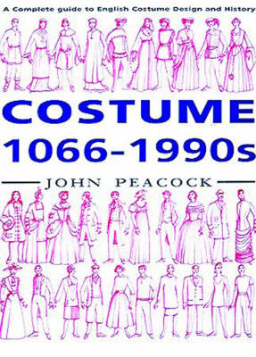 Costume, 1066-1990s: A Complete Guide to English Costume Design and