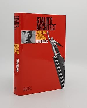 Stalin's Architect: Power and Survival in Moscow