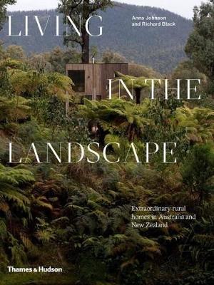 Living in the Landscape: Extraordinary rural homes in Australia and