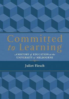 Committed to Learning: A History of Education at the University of