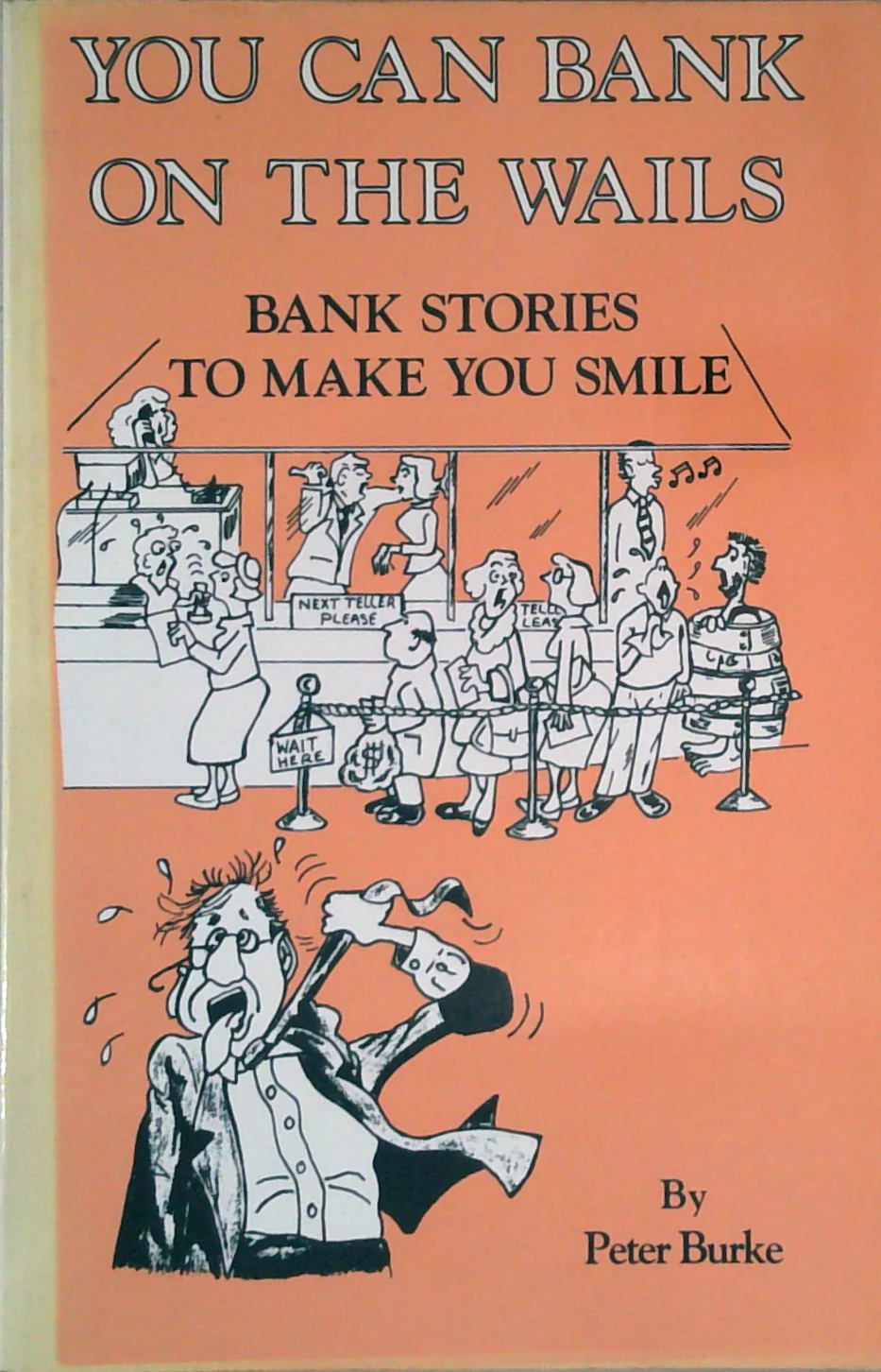 You Can Bank On The Wails: Bank Stories To Make You Smile