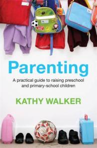 Parenting: A practical guide to raising preschool and primary-school children