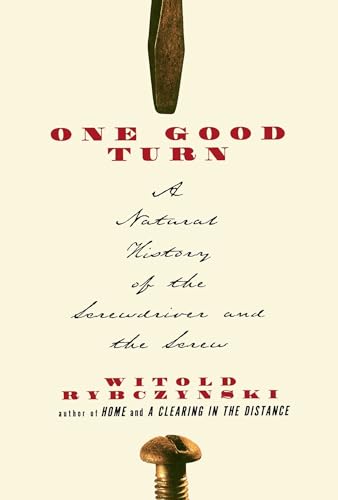 One Good Turn: a Natural History of the Screwdriver and the Screw