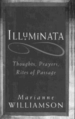 Illuminata: Thoughts, Prayers, Rites of Passage