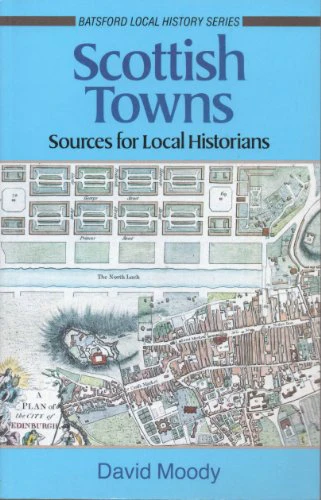 Scottish Towns: A Guide for Local Historians