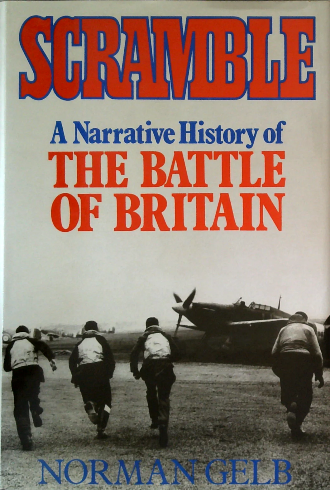 Scramble: A Narrative History Of The Battle Of Britain