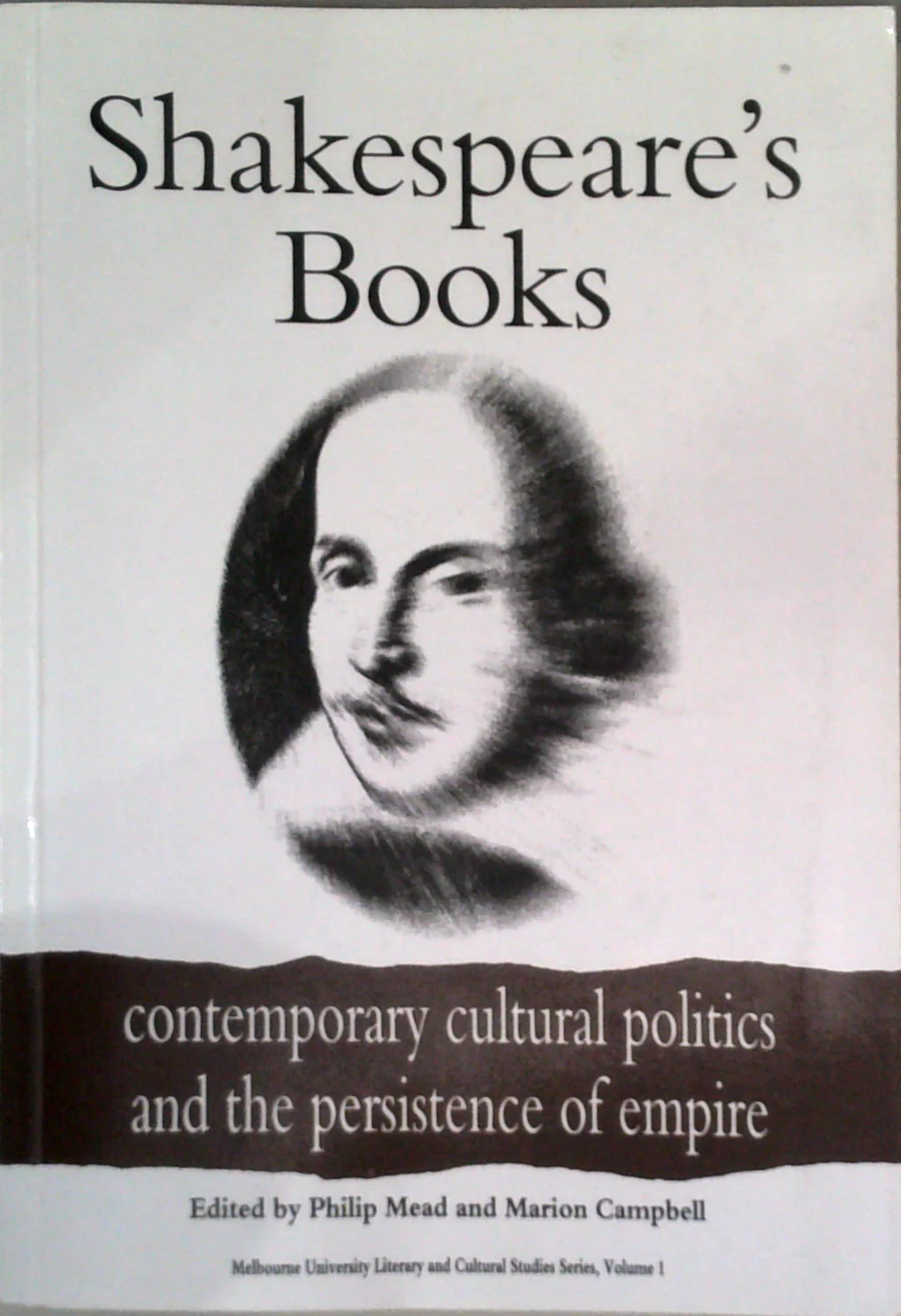 Shakespeare's Books: Contemporary Cultural Politics And The Persistence Of Empire