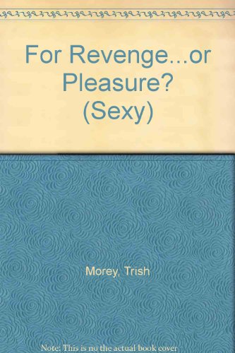 For Revenge...Or Pleasure?
