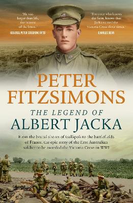 The Legend of Albert Jacka: From the brutal shores of Gallipoli to the