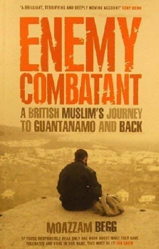 Enemy Combatant: A British Muslim's Journey to Guantanamo and Back