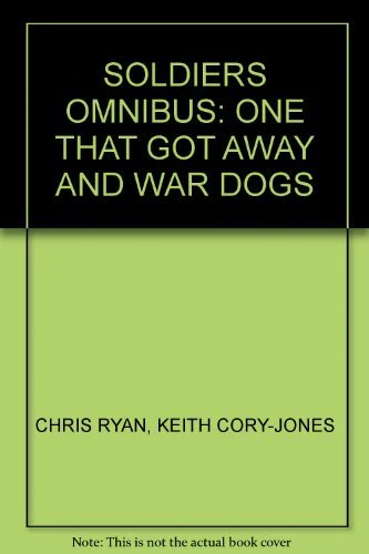 Soldiers Omnibus: One That Got Away AND War Dogs