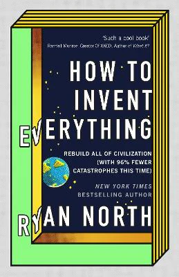 How to Invent Everything: Rebuild All of Civilization (with 96% fewer