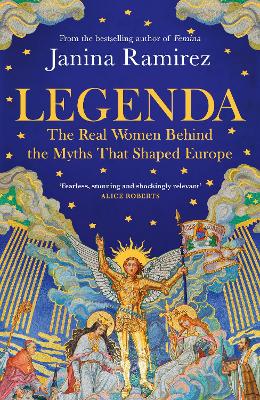Legenda: The Real Women Behind the Myths That Shaped Europe