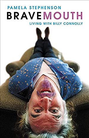 Bravemouth: Living with Billy Connolly