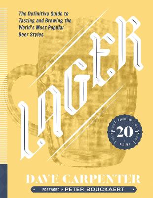 Lager: The Definitive Guide to Tasting and Brewing the World's Most